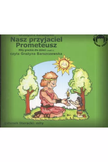 Audiobook Nasz przyjaciel Prometeusz CD - Grzegorz Kasdepke