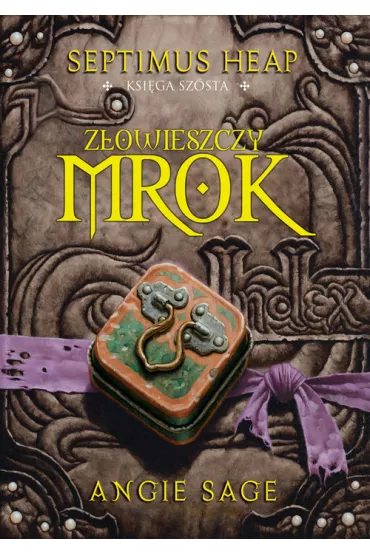 Z�owieszczy mrok. Septimus Heap. Tom 6 - Sage Angie