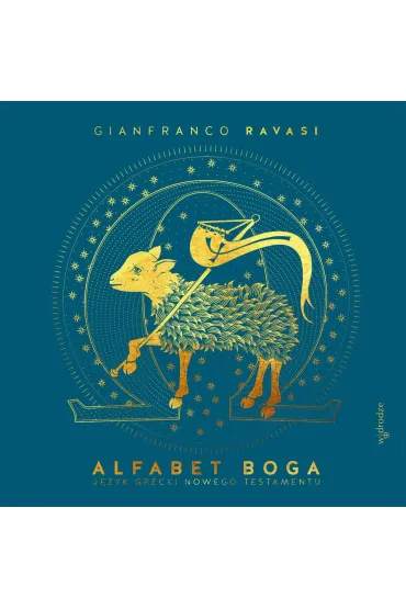 Alfabet Boga. J�zyk grecki Nowego Testamentu - Gianfranco Ravasi