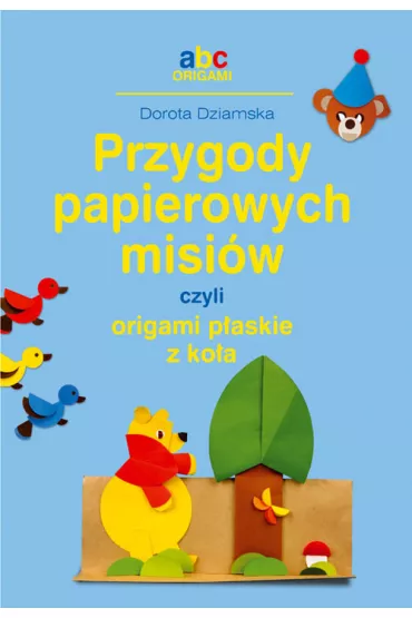 Przygody papierowych misi�w - Dorota Dziamska
