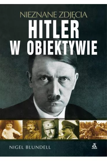 Hitler w obiektywie - Nigel Blundell