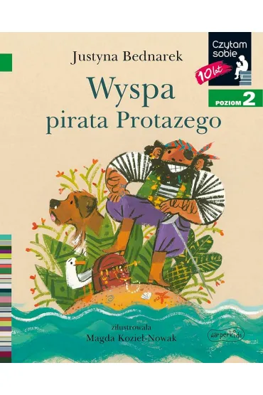Wyspa pirata Protazego. Czytam sobie. Poziom 2 - Justyna Bednarek
