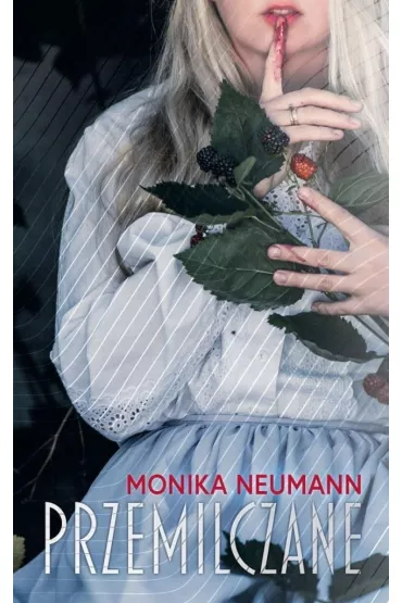 Przemilczane - Monika  Neumann
