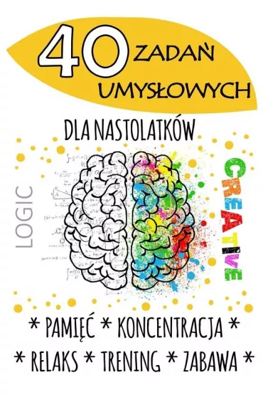 40 zada� umys�owych dla nastolatk�w - Agnieszka Wile�ska
