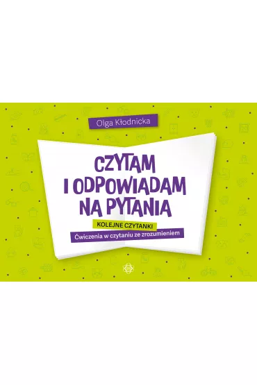 Czytam i odpowiadam na pytania. Kolejne czytanki. wiczenia w czytaniu ze zrozumieniem - Olga Kodnicka