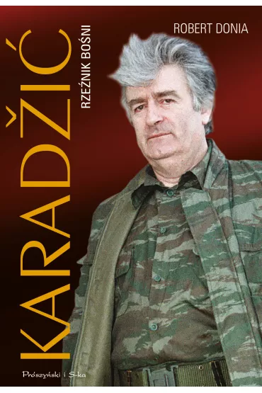 Karad�i�. Rze�nik Bo�ni - Robert Donia