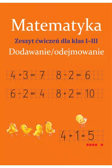 eBook Matematyka. Dodawanie/odejmowanie. Zeszyt wicze dla klas 1-3 pdf - Monika Ostrowska
