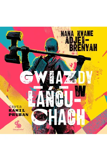 Audiobook Gwiazdy w �a�cuchach mp3 - Nana Kwame Adjei-Brenyah