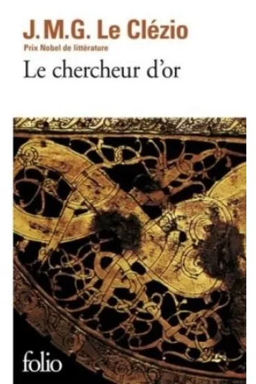 Chercheur d'or - Jean-Marie Gustave Le Clezio