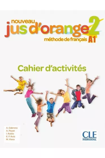 Jus d'orange 2 A1 �wiczenia - Emilio Ruiz, Adrian Cabrera, Adrien Payet, Isabel Rubio, Manuel Viera