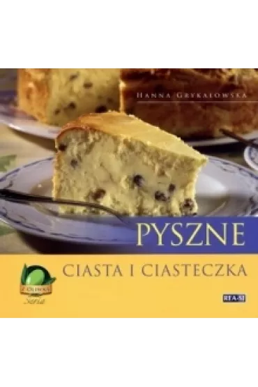 Pyszne ciasta i ciasteczka .Seria z oliwk� - Hanna Gryka�owska