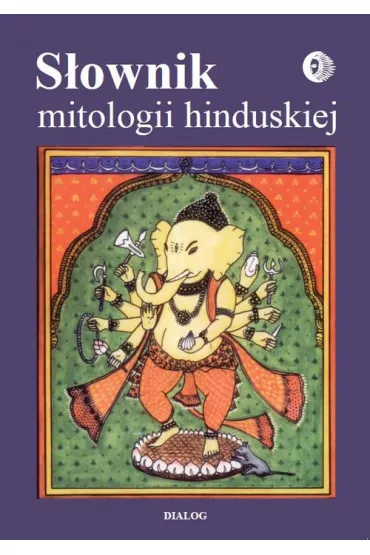 S�ownik mitologii hinduskiej - Barbara Grabowska, Bogus�aw J. Koc, Tadeusz  Herrman