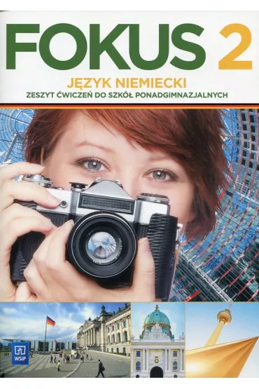 Fokus. J�zyk niemiecki. Zeszyt �wicze�. Cz�� 2. Zakres podstawowy. Szko�y ponadgimnazjalne - Anna Kryczy�ska-Pham