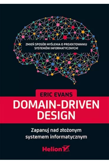 Domain-Driven Design. Zapanuj nad z�o�onym... - Eric Evans