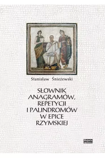 S�ownik anagram�w repetycji i palindrom�w w epice - Stanis�aw �nie�ewski