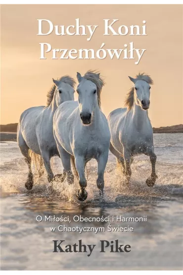 Duchy koni przem�wi�y - Kathy  Pike