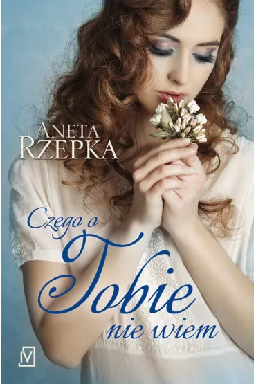 Czego o Tobie nie wiem - Aneta Rzepka