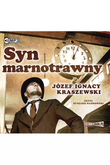 Audiobook Syn marnotrawny CD - J�zef Ignacy Kraszewski