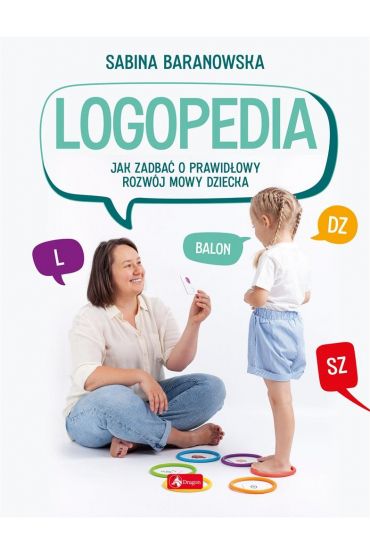 Logopedia. Jak zadbać o prawidłowy rozwój mowy dziecka