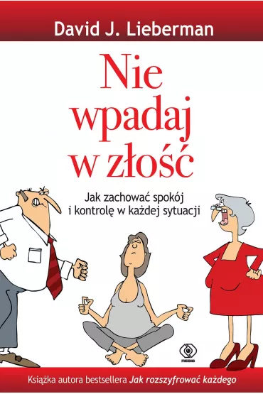 Nie wpadaj w z�o�� - David J. Lieberman