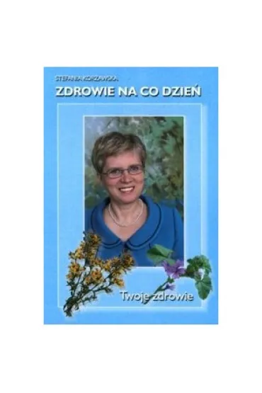 Zdrowie na co dzie� - Stefania Kor�awska