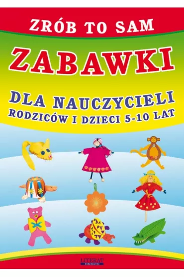 eBook Zrb to sam. Zabawki dla nauczycieli, rodzicw i dzieci 5-10 lat pdf - Beata Guzowska