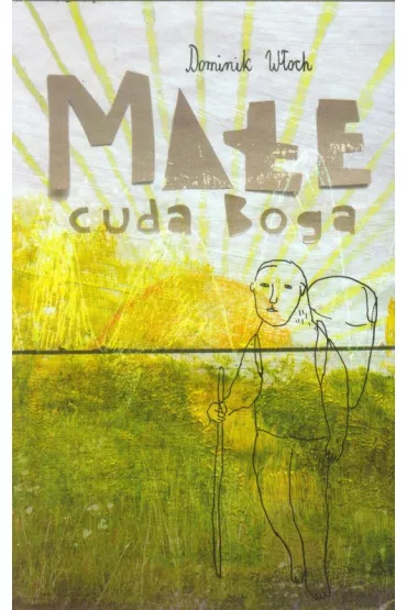 Ma�e cuda Boga - Dominik W�och