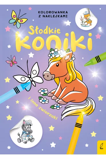 S�odkie zwierzaki. S�odkie konie i inne zwierzaki. Kolorowanka z naklejkami