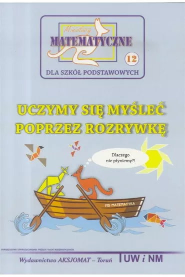 Uczymy si� my�le� poprzez rozrywk�. Miniatury matematyczne 12 - Miros�aw Uscki, Piotr Nodzy�ski, Zbigniew Bobi�ski