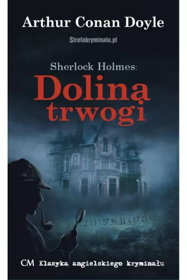 Sherlock Holmes - Dolina trwogi - Artur Conan Doyle