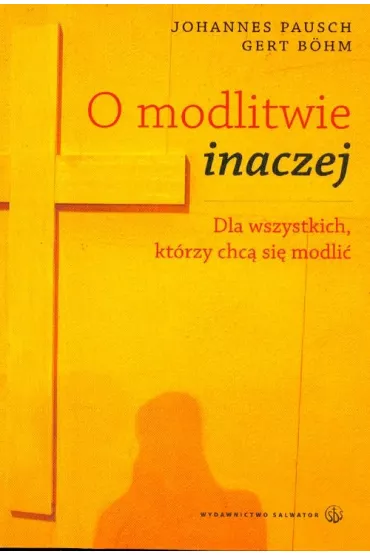 O modlitwie inaczej - Bohm Gert, Pausch Johannes