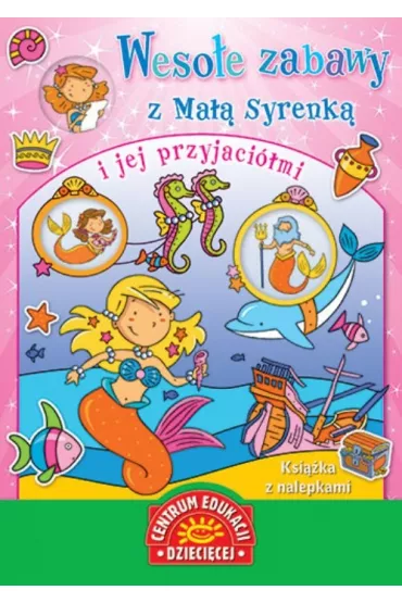 Weso�e zabawy z Ma�� Syrenk� i jej przyjaci�mi. Ksi��ka z nalepkami