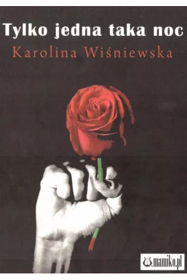 Tylko jedna taka noc - Karolina  Wi�niewska