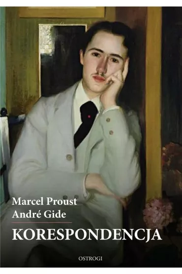 Korespondencja - Andre Gide, Marcel Proust