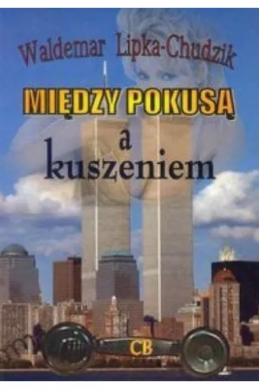 Mi�dzy pokus�, a kuszeniem - Waldemar Lipka-Chudzik
