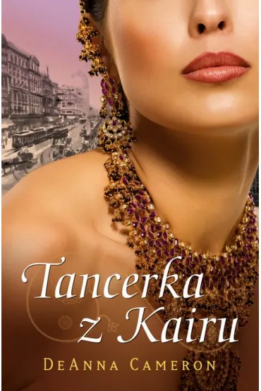 Tancerka z Kairu - DeAnna Cameron