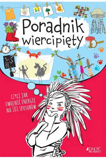 Poradnik wiercipi�ty czyli jak uwolni� energi� na 101 sposob�w - Susan Hayes