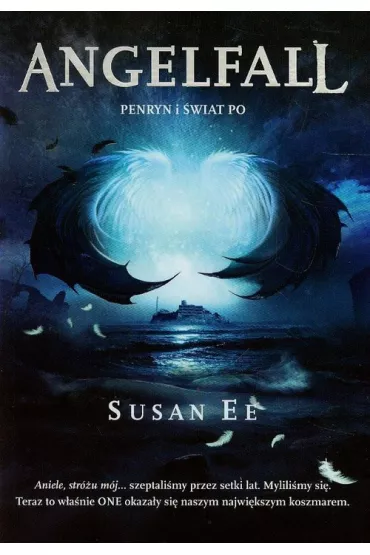 Penryn i wiat po. Angelfall. Tom 2 - Susan Ee