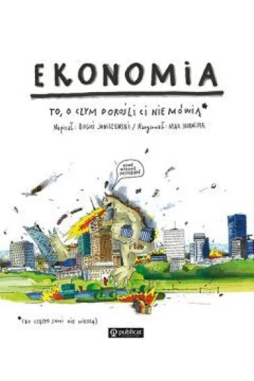 Ekonomia. To, o czym doro�li Ci nie m�wi� - Max Skorwider, Bogu� Janiszewski