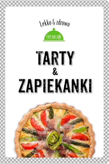 Tarty i zapiekanki - Justyna Mrowiec