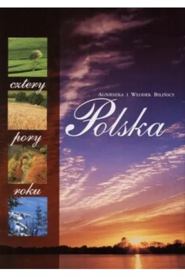 Polska. Cztery pory roku - Agnieszka Bili�ska, W�odzimierz Bili�ski
