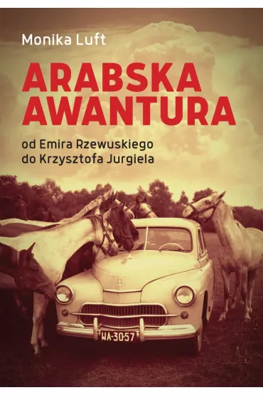 Arabska awantura - Monika Luft