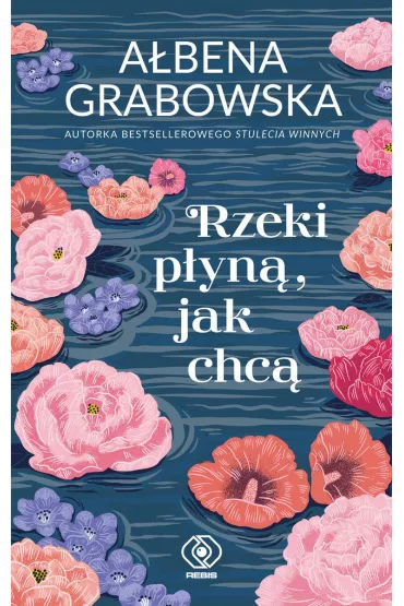 Rzeki p�yn�, jak chc� - A�bena Grabowska