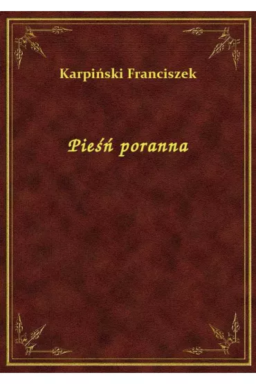 Pie�� poranna - Franciszek Karpi�ski