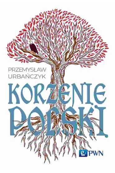 Korzenie Polski - Przemys�aw Urba�czyk