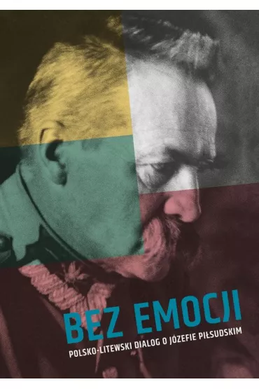 Bez emocji. Polsko-litewski dialog o J�zefie Pi�..