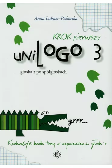 uniLOGO 3. Krok pierwszy. G�oska r po sp�g�oskach - Anna Lubner-Piskorska