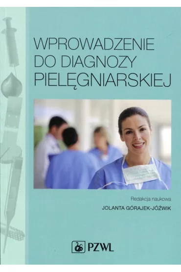 Wprowadzenie do diagnozy piel�gniarskiej - Jolanta G�rajek-J�wik