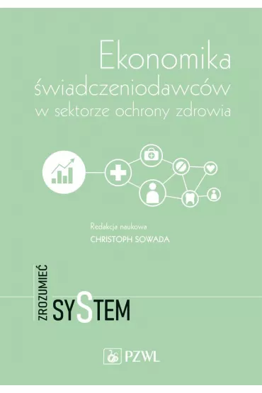Ekonomika �wiadczeniodawc�w w sektorze ochrony zdrowia - Christoph Sowada