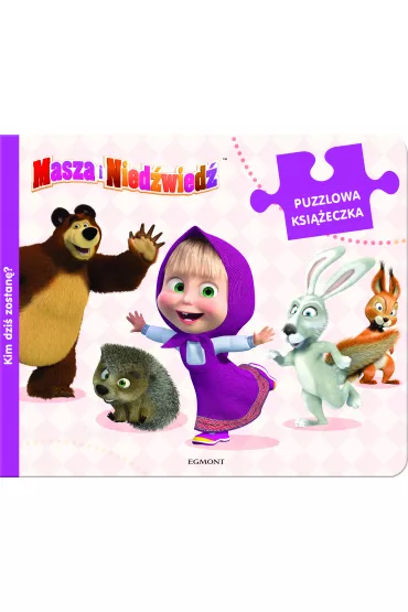 Masza i Nied�wied� kim dzi� zostan� puzzlowa ksi��eczka